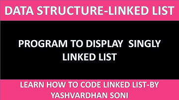 Basics of Linked List || Traversal of Linked List || By Yashvardhan Soni