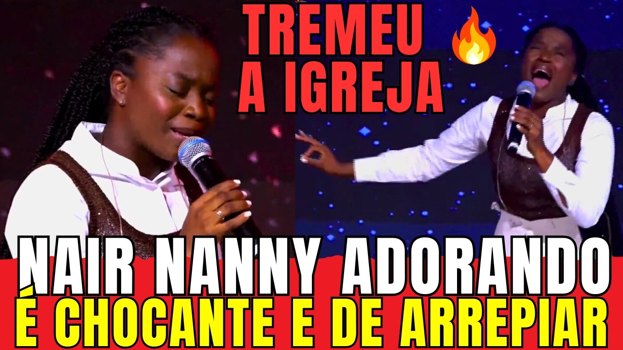 NAIR NANY LOUVANDO E ADORANDO TREMEU A IGREJA É CH0CANTE E DE ARREPIAR - ETERNIDADE, EU VOU ORAR!