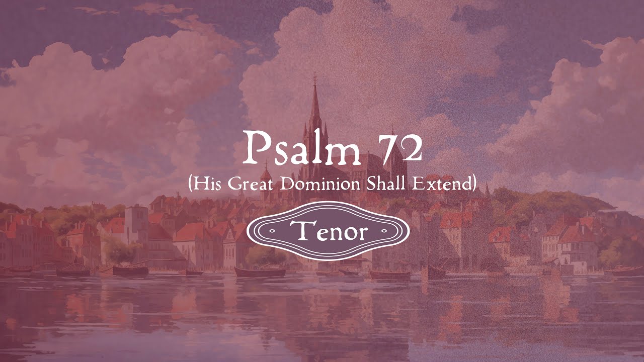 TENOR Psalm 72 Tutorial Choral Setting YouTube tenor-psalm-72-tutorial-choral-setting-youtube