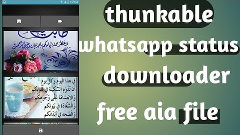 Make whatsapp status downloader app in thunkable free aia file