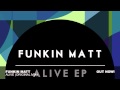 Funkin Matt - Alive (Original Mix)