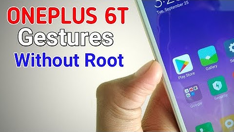 OnePlus 6T Gestures on any Android Device Without Root