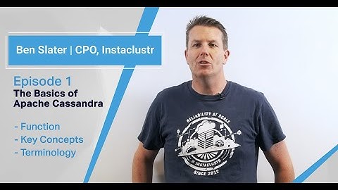 Understanding Apache Cassandra® Part 1: The Basics of Apache Cassandra