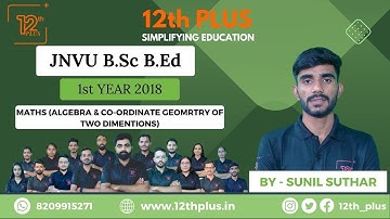 JNVU B.Sc B.Ed 1st YEAR 2018 MATHS ( ALGEBRA & COORDINATE GEOMETRY OF 2-D ) PART -A SOLUTION