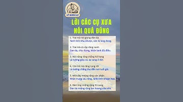 Lời các cụ xưa nói quá đúng #cổnhândạy #cuocsong #baihoccuocsong