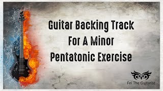 Guitar Backing Track For A Minor Pentatonic Exercise