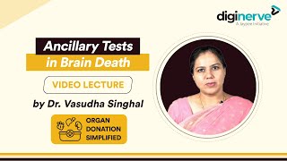 Lecture on "Ancillary Tests in Brain Death" by Dr. Vasudha Singhal - Organ Donation Simplified