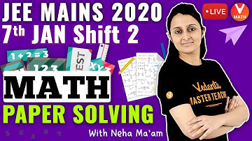 JEE Main 2020 Question Paper Solving With Tricks | 7th January Shift-2 | JEE Maths | Vedantu Math