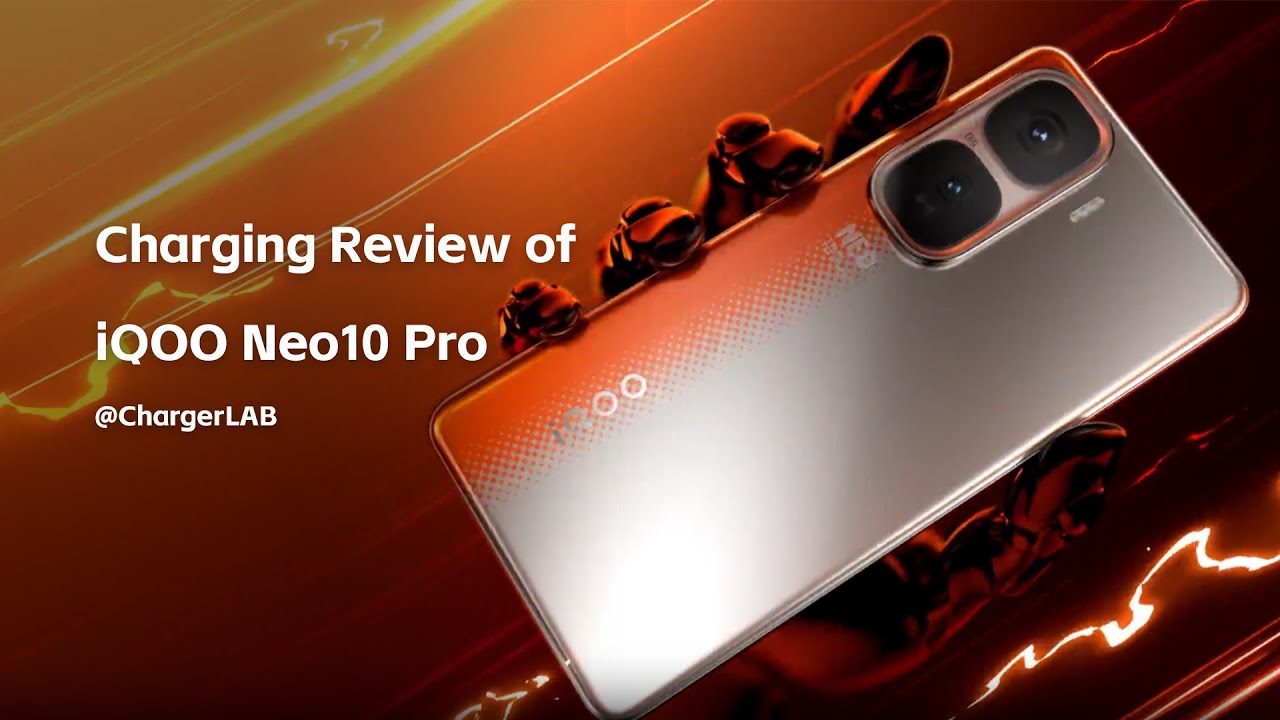 120W+6100mAh | Charging Review of iQOO Neo10 Pro - ChargerLAB