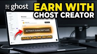 How to enable Ghost as a creator platform for online income - Detailed Guide