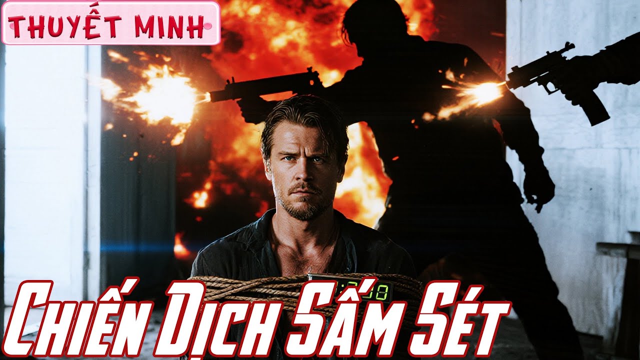 [THUYẾT MINH] 6 Giờ Sinh Tử! Đặc Nhiệm Ngầm Giải Cứu Con Tin Từ Tay Trùm Mai Thúy Siêu Nghẹt Thở