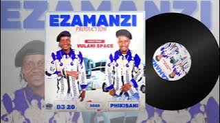 EZAMANZI Production (Dj 20 & Phikisani)- Vulani space