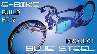 Blue Steel pt. 2 - custom e bike build from old schwinn