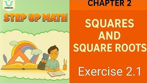 Step up math class 8th chapter 2 square and square roots exercise 2.1