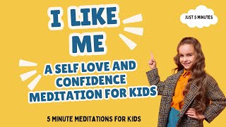I Like Me- A Self Love and Confidence Meditation For Kids