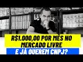 R$1.000,00 por mês no Mercado Livre já é preciso abrir um CNPJ?