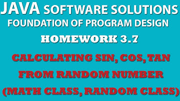 3-7 Java: Sine, Cosine, Tan (using Math and Random classes)