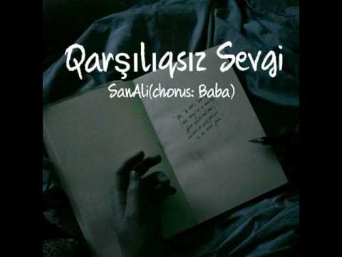 SanAli-Qarsiliqsiz Sevgi(Chorus:Baba)