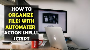 How To Automatically Organize Files with Automater Folder Action Shell Script on Mac (2025)