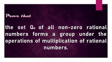 Prove|| A non-zero rational number is a group under multiplication || Group theory || Education help
