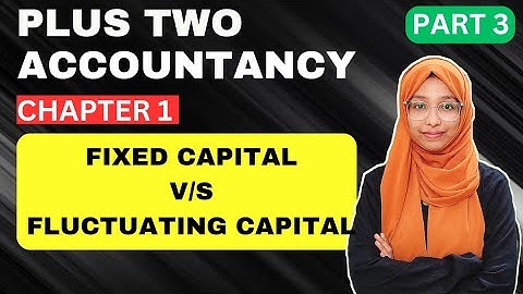 Fixed Capital V/S Fluctuating Capital Plus Two Accountancy-Chapter 1-Accounting For Partnership
