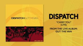 Dispatch - &quot;Carry You (Live)&quot; (Official Audio)