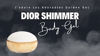 J'adore Les Adorables Golden Gel: Dior's Stunning Body Gel Revealed