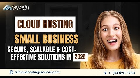 Cloud Hosting for Small Business | Secure, Scalable & Cost-Effective Solutions in 2025 |