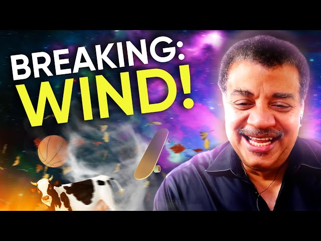 Neil deGrasse Tyson Explains Wind