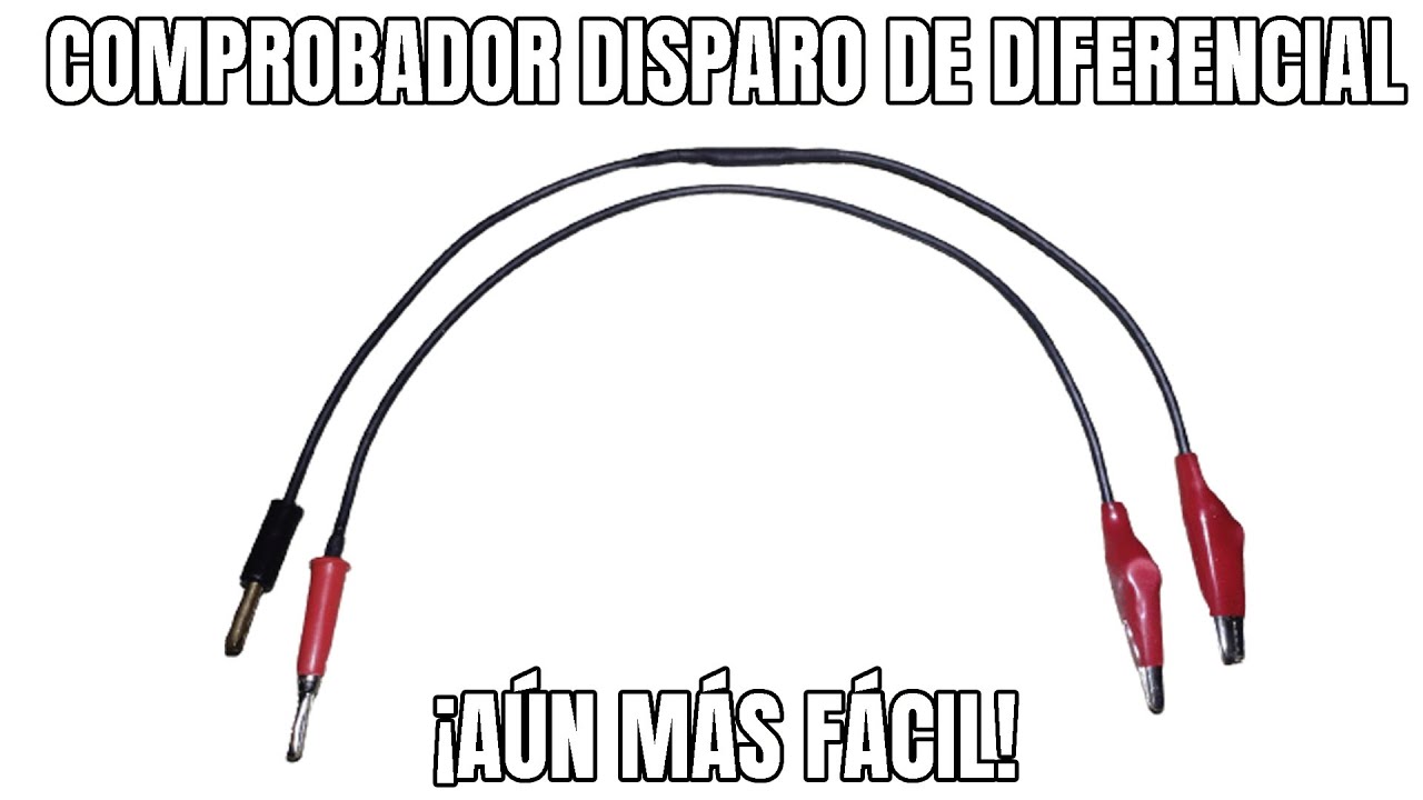 COMPROBADOR DISPARO DE DIFERENCIAL ¡AÚN MÁS FÁCIL!