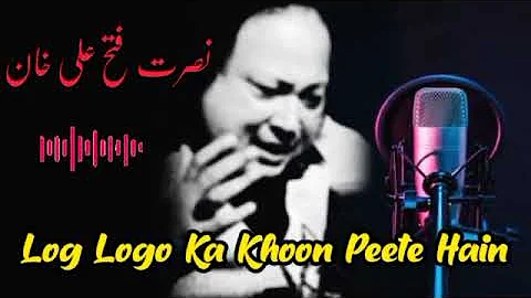 Log Logo Ka Khoon Peete Hain | Qawali | Nusrat Fateh Ali Khan | Qawalli | Nfak Remix Qawalli