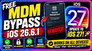 FREE MDM BYPASS iOS 26.6.1 + UPDATE TO iOS 27! 😱 Untethered Method | No Jailbreak