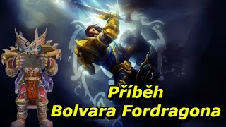 WoW Lore - Příběh Bolvara Fordragona [Cz/Sk]