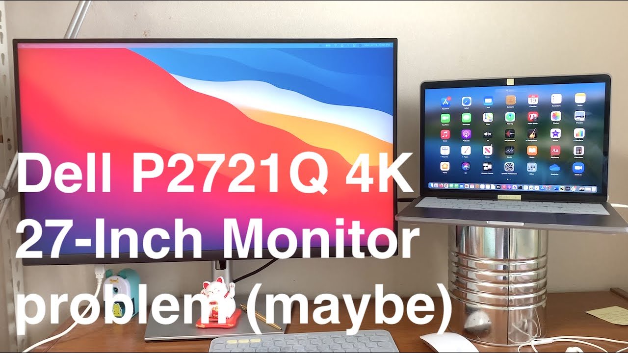 A (potential) problem you might encounter with the Dell P2721Q 4K 27-inch  monitor - escueladeparteras