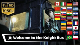 WELCOME TO THE KNIGHT BUS in Different Languages, Harry Potter Multilanguage