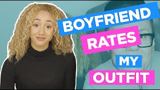 BOYFRIEND GIVES ME FASHION ADVICE? 😱🚫