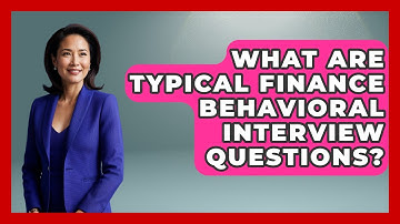What Are Typical Finance Behavioral Interview Questions? - Job Success Network