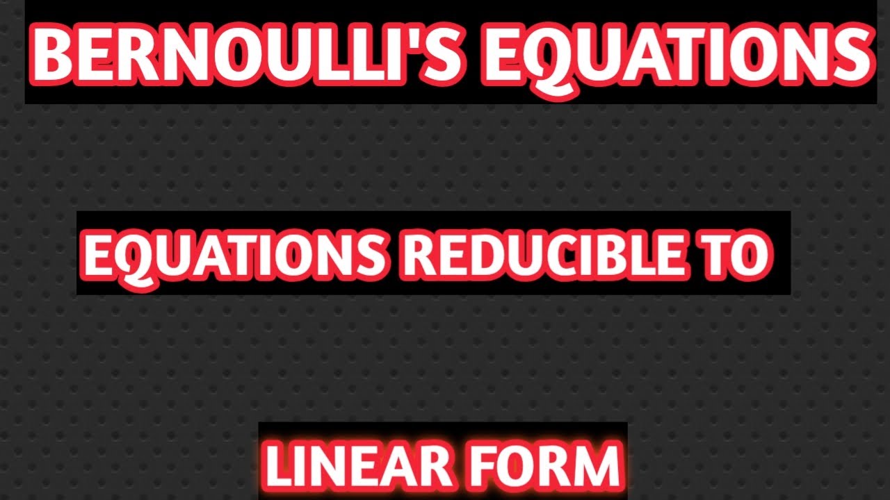 How To solve Bernoulli's Equation | How To Reduce Differential equation ...