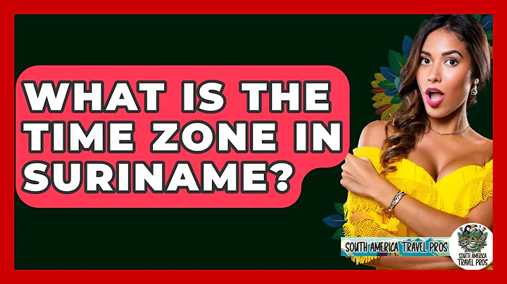 What Is The Time Zone In Suriname? - South America Travel Pros