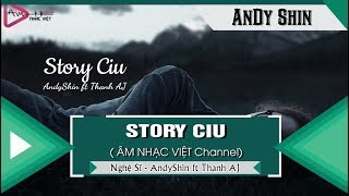 Story Ciu - AndyShin ft Thanh AJ 「Video Lyrics」