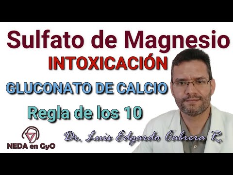 SULFATO DE MAGNESIO. Intoxicación ¡REGLA DE LOS 10! para el uso del  GLUCONATO de CALCIO 