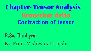 Lecture 15# Kronecker delta|| Contraction of tensor|| Mathematical Physics|| B.Sc.|| By-Prem Joshi