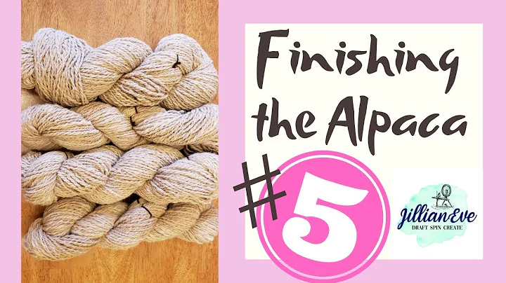 How to Spin Yarn from Alpaca - Finishing the Hand Spun Yarn