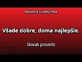 👉 How To Say: Všade dobre, doma najlepšie. - Slovak Pronunciation