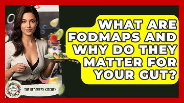 What Are FODMAPs And Why Do They Matter For Your Gut? - The Recovery Kitchen