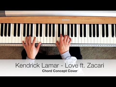 Kendrick Lamar - Love ft Zacari (Chord Concept Cover)