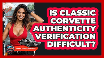 Is Classic Corvette Authenticity Verification Difficult? - Car Collector Enthusiasts