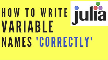 Julia Tutorials | How to Write Correct Variable Names in Julia