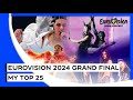 Eurovision 2024   grand final  my top 25  after the show
