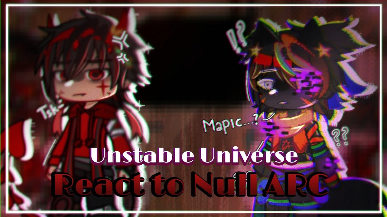 Unstable Universe React to the Future (Null ARC) || 1/1 || 2X Speed || GCRV || MCYT || Leinn